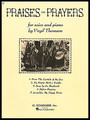 Praises and Prayers (Medium Voice). By Virgil Thomson (1896-1989). For Piano, Vocal. Vocal Large Works. 36 pages. G. Schirmer #ED4068. Published by G. Schirmer.

Available for the first time as a set, this joyful cycle of five religious songs illustrates Thompson's extraordinary skill at matching music to text. (Various religious texts.) Contents: Before Sleeping • From the Canticle of the Sun • Jerusalem, My Happy Home • My Master Hath a Garden • Sung by the Shepherds.