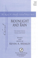 Moonlight and Rain by Kevin Memley. For Choral, Violin (SATB). Pavane Choral. 12 pages. Pavane Publishing #P1470. Published by Pavane Publishing.

Kevin Memley composed both words and music of this work written for his 11th wedding anniversary. Truly in a romantic style, the appealing melody is caressed with wooing harmonies and the obbligato violin adds more enticement to the piece. For high school, college and community choirs.

Minimum order 6 copies.