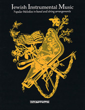 Jewish Instrumental Music (Popular Melodies in Band and String Arrangements). Edited by Velvel Pasternak. For All Instruments. Tara Books. Softcover. 108 pages. Published by Tara Publications.
In band and string arrangements culled from Tara Editions: Klezmer Combo * Klezmer Melodies * Klezmer Freylachs * and The Klezmer Anthology.