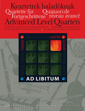 Advanced Level Quartets (Chamber Music with Optional Combinations of Instruments). By Various. Arranged by László Zempléni. For Chamber Ensemble (Score & Parts). EMB. Softcover. Editio Musica Budapest #Z14864. Published by Editio Musica Budapest.

8 quartets for various combinations of instruments, including music by Palestrina * Beethoven * Rimsky-Korsakov * Joplin * and others.