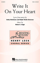 Write It On Your Heart by Robert I. Hugh. For Choral (SSAA). Henry Leck Creating Artistry. 20 pages. Published by Hal Leonard.

Opening with four-part unaccompanied voices singing the text, “Live in the sunshine, swim in the sea, drink the wild air,” the work then bounds ahead with flowing vocal phrases over a rhythmic accompaniment to create an exciting work of hope, possibility and human kindness.

Minimum order 6 copies.