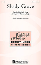 Shady Grove arranged by Robert Hugh. For Choral (SSA). Henry Leck Creating Artistry. Published by Hal Leonard.

Now available in an SSA voicing! American folksongs combine to create a fascinating collage of sound and color in this accessible setting. Accompanied by piano and optional conga and mandolin, the vocal lines are layered, sung imitatively, augmented and much more for an excellent pedagogical and sonic treat!

Minimum order 6 copies.