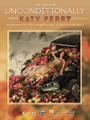 Unconditionally by Katy Perry. For Piano/Vocal/Guitar. Piano Vocal. 12 pages. Published by Hal Leonard.

This sheet music features an arrangement for piano and voice with guitar chord frames, with the melody presented in the right hand of the piano part as well as in the vocal line.