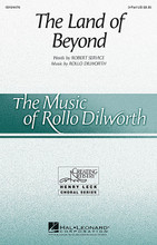 The Land of Beyond by Rollo Dilworth. For Choral (3 Part Treble). Henry Leck Creating Artistry. 16 pages. Published by Hal Leonard.

Evoking a spirit of adventure and exploration, this well-known poem by Robert Service is vividly set to music in a fresh and contemporary style. Young treble singers will be inspired to perform this festival work and encouraged to never lose sight of their goals!

Minimum order 6 copies.