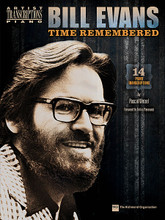 Bill Evans - Time Remembered (Piano). By Bill Evans. Edited by Pascal Wetzel. For Piano/Keyboard. Artist Transcriptions. Softcover. Published by Hal Leonard.

14 new transcriptions of Bill Evans' tunes are included in this collection, representing an overview of Evans' career. Features transcriptions by Pascal Wetzel and a foreword by Enrico Pieranunzi. Includes: B Minor Waltz • Fun Ride • Funkallero • Maxine • My Bells • Quiet Now • Remembering the Rain • Since We Met • Song for Helen • 34 Skidoo • Time Remembered • The Two Lonely People • We Will Meet Again • Your Story.