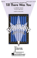 Till There Was You by Meredith Willson (1902-1984). Arranged by Kirby Shaw. SATB. Broadway Choral. 4 pages. Published by Hal Leonard.

Here is a touching standard from The Music Man in a beautiful a cappella setting by Kirby Shaw. The jazz harmonies will enchant your singers and your audience.Available separately: SATB and SSAA a cappella. Performance Time: Approx. 2:25.

Minimum order 6 copies.