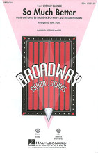 So Much Better (from Legally Blonde) arranged by Mac Huff. For Choral (SSA). Broadway Choral. 16 pages. Published by Hal Leonard.

“From the malls of Malibu to the halls of justice,” Broadway audiences fell head over heels in love with this delightful musical with a heartwarming story! Choirs will love to sing this stand-out song from the musical with its uplifting and positive message. Available separately: SATB, SAB, SSA, ShowTrax CD. Combo parts available digitally (tpt 1-2, tsx, tbn, bsx, synth, gtr, b, dm). Duration: ca. 3:20.

Minimum order 6 copies.