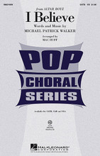 I Believe ((from Altar Boyz)). Arranged by Mac Huff. For Choral (SATB). Broadway Choral. 12 pages. Published by Hal Leonard.

From the Off-Broadway show Altar Boyz, this inspiring ballad has all the positive energy and powerful lift you could ever want as a show closer or graduation feature. An outstanding showcase for your best soloists! Available separately: SATB, SAB, SSA, ShowTrax CD. Duration: ca. 3:30.

Minimum order 6 copies.