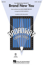 Brand New You ((from 13)). By Jason Robert Brown. Arranged by Roger Emerson. For Choral (SATB). Broadway Choral. 12 pages. Published by Hal Leonard.

Packed with infectious energy, this Broadway powerhouse by Jason Robert Brown absolutely rocks with youthful spirit and humor! A fantastic concert closer! Available separately: SATB, SAB, SSA, ShowTrax CD. Duration: ca. 2:50.

Minimum order 6 copies.