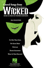 Choral Songs from Wicked ((SSA Collection)). By Stephen Schwartz. Arranged by Audrey Snyder, Mac Huff, Michael Hartigan, Roger Emerson, and Rosana Eckert. For Choral (SSA). Broadway Choral. 56 pages. Published by Hal Leonard.

Here are five full SSA arrangements from the hit musical Wicked that are sure to be a hit with your girls' group! Perform them separately or together for a full program. Includes: I'm Not That Girl (arr. Audrey Snyder) * No Good Deed (arr. Michael Hartigan) * Popular (arr. Mac Huff) * Thank Goodness (arr. Rosana Eckert) * What Is This Feeling? (arr. Roger Emerson). Available separately: SSA Collection, ShowTrax CD. Duration (if performed in entirety): ca. 14:00.