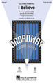 I Believe ((from Spring Awakening)). By Duncan Sheik and Steven Sater. Arranged by Mark A. Brymer. For Choral, Rhythm Section (SATB). Broadway Choral. 12 pages. Published by Hal Leonard.

Winner of eight Tony Awards, Spring Awakening has touched a strong chord especially with young audiences through its vivid and emotional score and story. Closing Act I, this song is a powerful plea for love and acceptance and stands alone beautifully in this full, rich choral setting. Available separately: SATB, SAB, SSA, ShowTrax CD. Rhythm parts available digitally (syn, gtr, bgtr, dm). Duration: ca. 2:35.

Minimum order 6 copies.