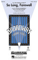 So Long, Farewell ((from The Sound of Music)). By Richard Rodgers. Arranged by Ed Lojeski. For Choral (SATB). Broadway Choral. 12 pages. Published by Hal Leonard.

Say “Goodnight” to your audience just like the Von Trapp family with this favorite from The Sound of Music. A perfect closer or encore!

Minimum order 6 copies.