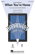 When You're Home ((from In the Heights)). By Lin-Manuel Miranda (1980-). Arranged by Mark A. Brymer. For Choral (SATB). Broadway Choral. 12 pages. Published by Hal Leonard.

The Tony Award-winning Broadway musical In the Heights is filled with energy, exuberance and a freshness that is instantly appealing! This stand-out duet sung by the romantic leads Nina and Benny begins tenderly and builds to a powerful Latin-flavored climax making it an excellent choice for pop and show groups! Available separately: SATB, SAB, SSA, ShowTrax CD. Combo parts available digitally (tpt 1, tpt 2, tsx, tbn, gtr, b, dm). Duration: ca. 2:00.

Minimum order 6 copies.