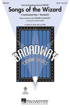 Songs of the Wizard ((from Wicked)). By Stephen Schwartz. Arranged by Gary Eckert. For Choral (SATB). Broadway Choral. 12 pages. Published by Hal Leonard.

It's a “song and dance” of the first degree with this pair of tunes sung by the Wizard in the landmark musical Wicked. Your singers will shine! Includes: A Sentimental Man * Wonderful. Available separately: SATB, SAB, TTBB, ShowTrax CD. Duration: ca. 2:50.

Minimum order 6 copies.