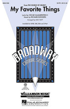 My Favorite Things ((from The Sound of Music)). By Oscar Hammerstein and Richard Rodgers. Arranged by Mac Huff. For Choral (SATB). Broadway Choral. 16 pages. Published by Hal Leonard.

This uplifting waltz from The Sound of Music is now available. The cheerful lyrics and bright accompaniment will showcase your groups and bring a smile to all. Performance Time: Approx. 2:45. Available separately: SATB, SAB, SSA, 2-Part, ShowTrax CD.

Minimum order 6 copies.