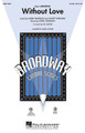 Without Love ((from Hairspray)). By Marc Shaiman and Scott Wittman. Arranged by Ed Lojeski. For Choral (SATB). Broadway Choral. 16 pages. Published by Hal Leonard.

This peppy tongue-in-cheek love duet from the musical Hairspray will showcase your ensemble at their best. “Cause without love, life is like the seasons with no summer. Without love, life is like rock 'n' roll without a drummer.” A blast! Available separately: SATB, SAB, ShowTrax CD. Combo parts available digitally (tpt 1, tpt 2, tsx, tbn, syn, gtr, b, dm). Duration: ca. 3:30.

Minimum order 6 copies.