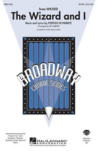 The Wizard and I ((from Wicked)). By Stephen Schwartz. Arranged by Ed Lojeski. For Choral (SATB). Broadway Choral. 16 pages. Published by Hal Leonard.

The Broadway hit Wicked continues to enchant audiences all across the country. In this song, Elphaba dreams of the life before her and her dreams for the future.Available separately: SATB, SAB and SSA. ShowTrax CD also available. Instrumental ePak includes parts for Trumpet 1, 2, Tenor Sax, Trombone, Synthesizer, Guitar, Bass and Drums. Duration: ca. 3:50.

Minimum order 6 copies.