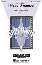 I Have Dreamed (from The King and I). Arranged by Kirby Shaw. For Choral (SATB). Broadway Choral. 8 pages. Published by Hal Leonard.

Lush vocal textures and expressive harmonies are the highlight of this well-crafted a cappella setting of the classic ballad from Rodgers & Hammerstein's The King and I. An excellent showcase for both concert groups and vocal jazz ensembles.Available separately: SATB and SSAA a cappella. Performance Time: Approx. 2:45.

Minimum order 6 copies.