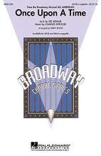 Once Upon a Time by Charles Strouse. Arranged by Kirby Shaw. For Choral (SATB). Broadway Choral. 8 pages. Published by Hal Leonard.

Recorded by many artists including Tony Bennett, Frank Sinatra and Bobby Darrin, this selection was featured in the Broadway production of All American. Beautiful harmonies and a lyrical melody combine to make this special. Performance Time: Approx. 2:35.Available separately: SATB and SSAA a cappella.

Minimum order 6 copies.