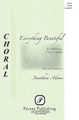 Everything Is Beautiful by Jonathan Adams. For Choral (SATB). Pavane Choral. 4 pages. Pavane Publishing #P1467. Published by Pavane Publishing.

High school choral director, Jonathan Adams, has composed a number of beautiful a cappella pieces. This setting of Ecclesiastes 3:11 contains those yummy suspensions and cadences that choirs yearn for. A great church anthem, this piece also fits the concert hall for high school, college and community groups.

Minimum order 6 copies.