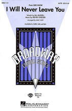 I Will Never Leave You ((from Side Show)). By Bill Russell and Henry Krieger. Arranged by Mac Huff. For Choral (SATB). Broadway Choral. MS/ADULT. 12 pages. Published by Hal Leonard.

This magnificent ballad from the dramatic Broadway show Side Show simply soars! An ideal selection for graduation, spring, and general concert programming. Available: SATB, SAB, SSA, ShowTrax CD. Performance Time: 2:45.

Minimum order 6 copies.