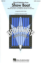 Show Boat, Choral Selections by Jerome Kern and Oscar Hammerstein. For Choral (SATB). Broadway Choral. 48 pages. Published by Hal Leonard.

(arr. O'Neill) SATB.

Minimum order 6 copies.