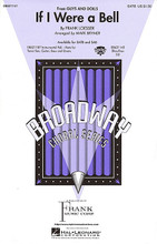 If I Were a Bell ((from Guys and Dolls)). By Frank Loesser. Arranged by Mark A. Brymer. For Choral (SATB). Broadway Choral. 12 pages. Published by Hal Leonard.

From Frank Loesser's colorful musical Guys and Dolls, this classic song is arranged in a swingin' style that will show your pop group at its best. Available: SATB, SAB, Instrumental Pak, ShowTrax CD. Performance Time: Approx. 3:00.

Minimum order 6 copies.