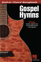 Gospel Hymns by Various. For Guitar. Guitar Chord Songbook. Softcover. 168 pages. Published by Hal Leonard.

80 hymns with lyrics, chord symbols, and guitar chord diagrams – all in one handy 6″ x 9″ collection! Includes: Amazing Grace • At the Cross • Blessed Assurance • Higher Ground • I've Got Peace like a River • In the Garden • Love Lifted Me • The Old Rugged Cross • Rock of Ages • What a Friend We Have in Jesus • When the Saints Go Marching In • Wondrous Love • and more.