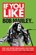If You Like Bob Marley... (Here Are Over 200 Bands, CDs, Films, and Other Oddities That You Will Love). If You Like. Softcover. 246 pages. Backbeat Books #3650. Published by Backbeat Books.

If You Like Bob Marley... is the unique and utterly compulsive story of the King of Reggae, told not through the life and times of Marley himself, but through the music and magic of the musicians who grew up around and under the influence of Bob Marley and his band, the Wailers.

Outlining some 200 artists, albums, songs, movies, and books, If You Like Bob Marley... tells how reggae music was torn from the confines of a small-world music cult to become one of the biggest-selling genres popular music has ever known. Recommended performers and performances are analyzed in the depth that each deserves, as the book moves out of reggae's Jamaican heartland to track its influence across the world, from California punk to French pop and beyond.

Genre-spanning countdowns of the best-ever Bob Marley covers, the greatest British ska, and even the rudest songs ever written populate the pages, as author Thompson highlights artists as far apart as Eric Clapton and Rancid, Bob Dylan and the Rolling Stones, and Serge Gainsbourg and the Clash. If You Like Bob Marley... digs deeply, too, into the annals of Jamaica's own star-studded musical history, to train fresh ears on such legends as Black Uhuru, Toots and the Maytals, Sean Paul, and Peter Tosh.