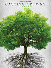 Casting Crowns - Thrive by Casting Crowns. For Piano/Vocal/Guitar. Piano/Vocal/Guitar Artist Songbook. Softcover. 98 pages. Published by Hal Leonard.

Our matching folio features all the tracks from this popular Christian band's 2014 album which has topped the Billboard® Christian Albums Chart, including the lead single “All You've Ever Wanted,” plus: Broken Together • Dream for You • Follow Me • House of Their Dreams • Just Be Held • Love You with the Truth • Thrive • You Are the Only One • and more.