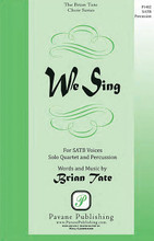 We Sing by Brian Tate. For Choral (SATB). Pavane Choral. 12 pages. Pavane Publishing #P1482. Published by Pavane Publishing.

This creative song affirms each person's dreams and persona. Beginning quietly with assurance, solo voices bring us the first theme and soon the choir joins in. Then the choir introduces a new theme with a joyful Latin text accompanied by indigenous drums. Moments later the two themes are brought together. The unique combination of sounds, texts and message make this an excellent piece for high school and college choirs.

Minimum order 6 copies.