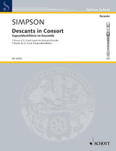 Descants in Consort (Seven Pieces in 2, 3 and 4 Parts for Descant Recorders). By Kenneth Simpson. For Recorder. Schott. Playing score. 8 pages. Schott Music #ED10752. Published by Schott Music.

Contents: Prelude • Lullaby • Dance • Air • Alla Marcia • Intrada • Minuet.