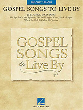 Gospel Songs to Live By (Big-Note Piano). By Various. For Piano/Keyboard. Big Note Songbook. 56 pages. Published by Hal Leonard.

Big-note piano arrangements of 20 Gospel favorites, including: Church in the Wildwood • His Eye Is on the Sparrow • Just a Closer Walk with Thee • The Lily of the Valley • The Old Rugged Cross • Rock of Ages • When We All Get to Heaven • Will the Circle Be Unbroken • more.