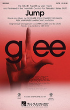 Jump (from Glee). By Van Halen and Glee Cast. By Alex Van Halen, David Lee Roth, Eddie Van Halen, and Michael Anthony. Edited by Kirby Shaw. Arranged by Adam Anders. For Choral (SATB). Pop Choral Series. 12 pages. Published by Hal Leonard.

The cast of Glee energized the small screen with their totally infectious rendition of Van Halen's #1 pop hit from 1984. Super fun for singers and audiences! Available separately: SATB, SAB, SSA, ShowTrax CD. Combo parts available as a digital download (tpt 1-2, tsx, tbn, syn, gtr, b, dm). Duration: ca. 3:30.

Minimum order 6 copies.