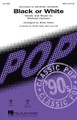 Black or White by Michael Jackson. Arranged by Kirby Shaw. For Choral (SATB). Pop Choral Series. 12 pages. Published by Hal Leonard.

From Michael Jackson's number 1 hit from 1991 to the Glee cast cover of the song, this is a song that truly spans the generations. The iconic guitar riffs add sizzle and the rhythm infused pop sound will energize your concert!

Minimum order 6 copies.