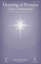 Morning of Promise ((Veni, Emmanuel)). By Joseph M. Martin. For Choral (SATB). Brookfield Christmas Choral. 12 pages.

Uses: Advent

Scripture: Isaiah 9:2-7; Micah 5:2

Based on Isaiah's prophecy of the coming King, this lilting and lively song will be a welcome addition to any Advent service. A Renaissance-styled orchestration is available to enhance the presentation. Score and parts (fl/pwhist, perc, vn 1-2, va, vc, db) available as a digital download.

Minimum order 6 copies.