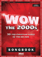 WOW - The 2000s (30 Top Christian Songs of the Decade). Arranged by Various. For Piano/Vocal/Guitar. Sacred Folio. Softcover. 240 pages.

30 chart-topping Contemporary Christian worship favorites from Adult Contemporary charts and Christian Hit Radio charts are showcased in this collection featuring piano/vocal/guitar arrangements in singable, accessible keys with chord symbols. Songs include: Agnus Dei (Third Day) • Breathe (Michael W. Smith) • Enough (Chris Tomlin) • Forever (Rebecca St. James) • Great Light of the World (Bebo Norman) • Held (Natalie Grant) • Indescribable (Avalon) • Lifesong (Casting Crowns) • My Savior, My Gold (Aaron Shust) • Redeemer (Nicole C. Mullen) • Worthy Is the Lamb (Darlene Zschech & Hillsong) • You Raise Me Up (Selah) • and more.
