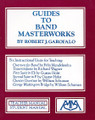 Guides to Band Masterworks (Vol. I) by Robert Garofalo. Meredith Music Resource. 138 pages. Published by Meredith Music.

A comprehensive approach to teaching band literature through performance by integrating technical skill development with knowledge and understanding of music structure and style. Includes flexible rehearsal strategies for teaching 6 outstanding grade 4 and 5 works for band that provide for individual differences and learning styles. The end result, enlightened and musically expressive performances!