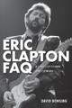 Eric Clapton FAQ (All That's Left to Know About Slowhand). By Eric Clapton. FAQ. Softcover. 356 pages. Published by Backbeat Books.

Eric Clapton has been a rock god for half a century. From busking on street corners and in local pubs to the raw blues of the Yardbirds, the rock/blues fusion of Cream, the guitar brilliance of Derek and the Dominoes, and the unforgettable songs of his solo career, he has proven his incomparable talent in the music world.

His enduring presence has made him the subject of countless books, articles, reviews, websites, and gossip. Is there really anything new to learn about the man they call Slowhand?

Eric Clapton FAQ combines the obvious, the well-known, the obscure, and the unknown into one place. It was not written as a definitive Clapton biography or a tell-all book that has the final say. It is, as the title suggests, a book of facts.

Clapton is one of those public figures we know much about, but he still seems to be partially shrouded in mystery. Sometimes the stories and facts about his life change and evolve, which is all a part of his mystique. Eric Clapton FAQ uncovers some of that mystery and celebrates his talent in an entertaining style. Packed with dozens of rare images, this book is must for Slowhand fans.