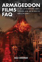Armageddon Films FAQ (All That's Left to Know About Zombies, Contagions, Aliens, and the End of the World as We Know It!). FAQ. Softcover. 474 pages. Published by Applause Books.

Mankind has been predicting its own demise through various methods, from fables and religious scriptures to hard-core scientific studies since the dawn of time. And if there is one thing Hollywood knows how to exploit, it is the fears of Things to Come. Movies about the end of the world have been around since the early days of cinema, and Armageddon Film FAQ is a look into the various methods we have destroyed ourselves over the years: zombies, mad computers, uptight aliens, plunging objects from space, crazed animals, Satan, God, Contagions, the ever-popular atomic bomb, sometimes even a combination of these in the same movie!

Armageddon Films FAQ goes from the silent days of filmmaking to the most recent (literally) earth-shattering epics, from cinema to television and even the novels, from comedies to dramas, from supernatural to scientific. It also explores other aspects of the genre, such as iconic but unfilmable apocalyptic novels, postnuclear car-racing flicks, domestic dramas disguised as end-of-the-world actioners, and more – from the most depressing to the happiest Armageddons ever!