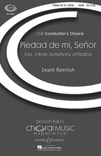 Piedad de mi, Senor ((No. 3 from Symphony of Psalms) CME Conductor's Choice ). By Imant Raminsh (1943-). For Choral (SSATB). Conductor's Choice. 16 pages. Boosey & Hawkes #M051478569. Published by Boosey & Hawkes.

Stunning homophonic choral passages and the plaintive melody of a mezzo-soprano soloist bring this Spanish setting of Psalm 51 to life. From the larger work, Symphony of Psalms, this movement offers a great chance to showcase a well-balanced choir. Duration: ca. 7:30.

Minimum order 6 copies.