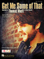 Get Me Some of That by Thomas Rhett. For Piano/Vocal/Guitar. Piano Vocal. 8 pages.

This sheet music features an arrangement for piano and voice with guitar chord frames, with the melody presented in the right hand of the piano part as well as in the vocal line.