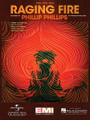 Raging Fire by Phillip Phillips. For Piano/Vocal/Guitar. Piano Vocal. 12 pages.

This sheet music features an arrangement for piano and voice with guitar chord frames, with the melody presented in the right hand of the piano part as well as in the vocal line.