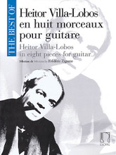 The Best of Heitor Villa-Lobos (Eight Pieces for Guitar). By Heitor Villa-Lobos (1887-1959). Edited by FrÃ©dÃ©ric Zigante and Fr. For Guitar. MGB. Softcover. 36 pages. Max Eschig #DF1602900. Published by Max Eschig.

Includes: Suite populaire brésilienne Nos. 1 and 3 * Chôros No. 1 * 12 Études Nos. 1, 8, and 11 * 5 Préludes Nos. 1 and 4.