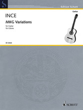 MKG Variations (for Guitar). By Kamran Ince. Edited by Lily Afshar. Arranged by Lily Afshar. For Guitar. Guitar. Softcover. 10 pages. Schott Music #ED30020. Published by Schott Music.