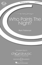 Who Paints the Night? (CME Building Bridges). By Mark Patterson. For Choral (SATB). Building Bridges. 12 pages.

Inspired by Van Gogh's painting, Starry Night, this is a lovely reflection on the meaning of art and music. A wonderful work full of beautiful imagery!

Minimum order 6 copies.