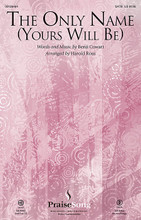 The Only Name (Yours Will Be) by Big Daddy Weave. By Benji Cowart. Arranged by Harold Ross. For Choral (SATB). PraiseSong Choral. 12 pages.

Uses: General, Youth Choir

Scripture: Acts 4:12; Colossians 1:15-23

With lyrics that proclaim that God's love is “all we've ever needed,” this top song from Christian group Big Daddy Weave is now in an accessible choral form. High praise and fun to sing! Score and Parts (perc, rhythm, vn 1-2, va, vc, db) available as a digital download.

Minimum order 6 copies.