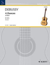 Four Dances (Guitar Solo). By Claude Debussy (1862-1918). Arranged by Ansgar Krause. For Guitar. Gitarren-Archiv (Guitar Archive). 24 pages. Schott Music #GA493. Published by Schott Music.