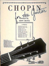 Chopin for Guitar (Guitar Solo). By Frederic Chopin (1810-1849). Arranged by Leon Block. For Guitar. Guitar Book. Grade 3.5. 16 pages. Edward B. Marks Music #M374. Published by Edward B. Marks Music.

Arranged for the easy to intermediate player. All pieces are arranged for flat picked style guitar.

Contents: Prelude, Op. 28, #7 • Prelude, Op. 28, #20 • Waltz, Op. 18 • Waltz, Op. 34 • Waltz, Op. 64 • Waltz (Posthumous) • Nocturne, Op. 9, #2 • Funeral March • Mazurka, Op. 68, #2 • Mazurka, Op. 7, #2 • Mazurka, Op. 7, #1.