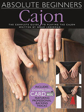 Absolute Beginners - Cajon (The Complete Guide to Playing the Cajon). For Cajon. Drum Instruction. Softcover Audio Online. 48 pages.

The Absolute Beginners course has been designed to tell you everything you need to know from the very first time you pick up your instrument. With this superb book, you get a comprehensive course featuring step-by-step pictures which take you from first day exercises to playing along with backing tracks which you can access using the download card included with the book.
